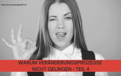 Grandios gescheitert – Warum Veränderungsprozesse nicht gelingen (4. Teil)